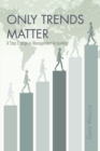 Only Trends Matter : A Step Change in Management Accounting - eBook