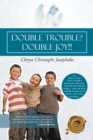 Double Trouble? Double Joy!!! - eBook
