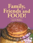 Family, Friends and Food! - eBook