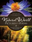 The Natural World in Pictures and Poems : A Book of Poems and Photography - Book