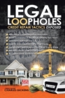 Legal Loopholes : Credit Repair Tactics Exposed - Book
