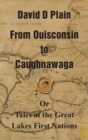 From Ouisconsin to Caughnawaga : Or Tales of the Great Lakes First Nations - eBook