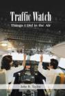 Traffic Watch : Things I Did in the Air - Book