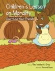 Children'S Lessons on Morality : Don'T Use Your Friends - eBook