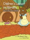 Children's Lessons on Morality : Don't Use Your Friends - Book