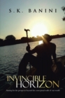 Invincible Horizon : Aiming for the Prospects Beyond the Conceptual Walls of Our World - eBook