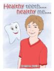 Healthy Teeth....Healthy Me.... - Book