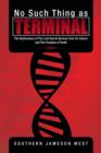 No Such Thing as Terminal : The Rediscovery of the Lost Secret German Cure for Cancer and the Fountain of Youth - Book