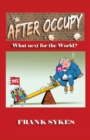 After Occupy : What Next for the World? - eBook