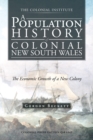 A Population History of Colonial New South Wales : The Economic Growth of a New Colony - eBook