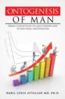 Ontogenesis of Man : From Conception to Adulthood and to His Final Destination - Book