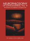 Neurophilosophy of Consciousness, Vol. VI : The Evolution of Complexity in 4-D Space Time - Book