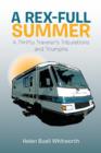 A Rex-Full Summer : A Thrifty Traveler's Tribulations and Triumphs - Book