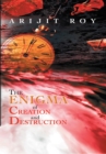 The Enigma of Creation and Destruction - eBook