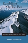 Ramblings on the Path : Beyond the Tyranny of the Mind - eBook