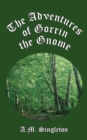 The Adventures of Gorrin the Gnome - eBook