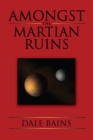 Amongst the Martian Ruins - eBook