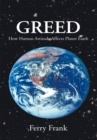 Greed : How Human Attitude Affects Planet Earth - eBook