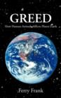 Greed : How Human Attitude Affects Planet Earth - Book