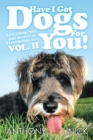 Have I Got Dogs for You! : Life Among the Dog People of Paddington Rec, Vol. Ii - eBook
