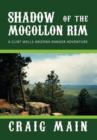 Shadow of the Mogollon Rim : A Clint Wells Arizona Ranger Adventure - Book