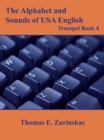 The Alphabet and Sounds of Usa English: Truespel Book 4 - eBook