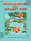 Animal Crackers and Alphabet Soup - Book