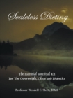 Scaleless Dieting : The Essential Survival Kit for the Overweight, Obese and Diabetics - eBook
