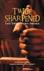 Twice Sharpened : The Two-Edged Sword - Book