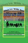 They'Re with You Win or Tie : Accounts of Wisdom, Humor and Inspiration During 31 Years as a School Superintendent - eBook