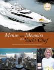 Menus and Memoirs of a Yacht Chef : Dine with the Elite Onboard Their Yachts Worldwide - Book