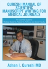 Qureshi Manual of Scientific Manuscript Writing for Medical Journals : An Essential Guide for Medical Students, Residents, Fellows, and Junior Faculty - eBook