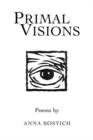 Primal Visions : Poems - Book