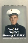 Sgt. A.F. "Kelly" Murray  U.S.M.C. : A Hoosier Hibernian in the Great Pacific War - eBook