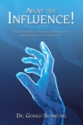 Above the Influence! : The Lifestyle Approach to Substance Abuse That Beats Disease and Just Saying "No" - eBook