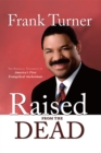 Raised from the Dead : The Personal Testimony of America's First Evangelical Anchorman - eBook