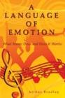 A Language of Emotion : What Music Does and How It Works - eBook