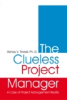 The Clueless Project Manager : A Case of Project Management Reality - eBook