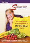 Save Your Money, Save Your Family TM Guide to Savvy Shopping Skills : How to Reduce Your Weekly Grocery Bill to $85 Per Week--Or Less! - Book