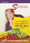 Save Your Money, Save Your Family (TM) Guide to Savvy Shopping Skills: : How to Reduce Your Weekly Grocery Bill to $85 Per Week--Or Less! - eBook