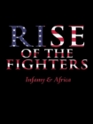 Rise of the Fighters : Infamy & Africa - eBook