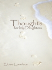 Thoughts for My Daughters - eBook