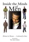 Inside the Minds of Men : (Written for Women...Confirmed by Men) - eBook