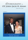 The Autobiography of Ltc John (Jack) H. Adams from 1931 to 2011 : Volume 1 - eBook