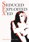 Seduced Exploited X'ed - eBook