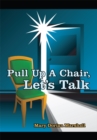 Pull up a Chair, Let's Talk - eBook