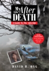 My Life After Death : A Guide to the Afterlife - eBook