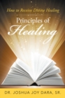 Principles of Healing : How to Receive Divine Healing - eBook
