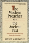 The Modern Preacher and the Ancient Text : Interpreting and Preaching Biblical Literature - eBook