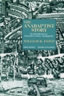 The Anabaptist Story : An Introduction to Sixteenth-Century Anabaptism - eBook